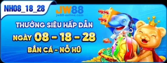 Ưu Đãi JW88 – Cập Nhật Chương Trình Mới